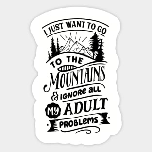 I Just Want To Go To The Mountains Sticker